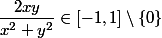 \dfrac{2xy}{x^2+y^2}\in [-1,1]\setminus\{0\}